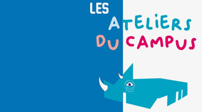 NOUVEAU : LES ATELIERS DU CAMPUS #1